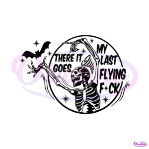 there-it-goes-my-last-flying-fuck-halloween-bat-svg-file