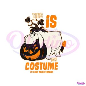 eeyore-this-is-my-costume-it-not-much-though-svg-download