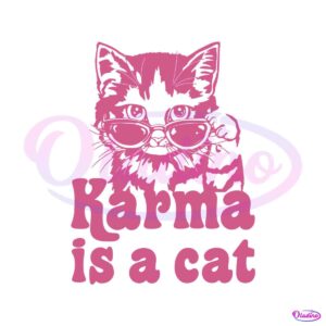 karma-is-a-cat-taylor-karma-vibe-svg-cutting-digital-file