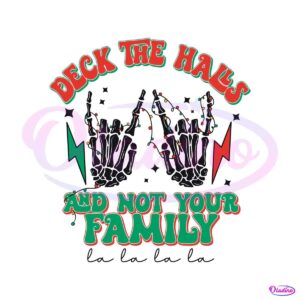 deck-the-halls-and-not-your-familey-skeleton-hand-svg-file