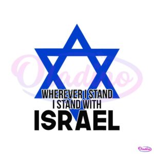 jewish-wherever-i-stand-i-stand-with-israel-svg-cricut-file