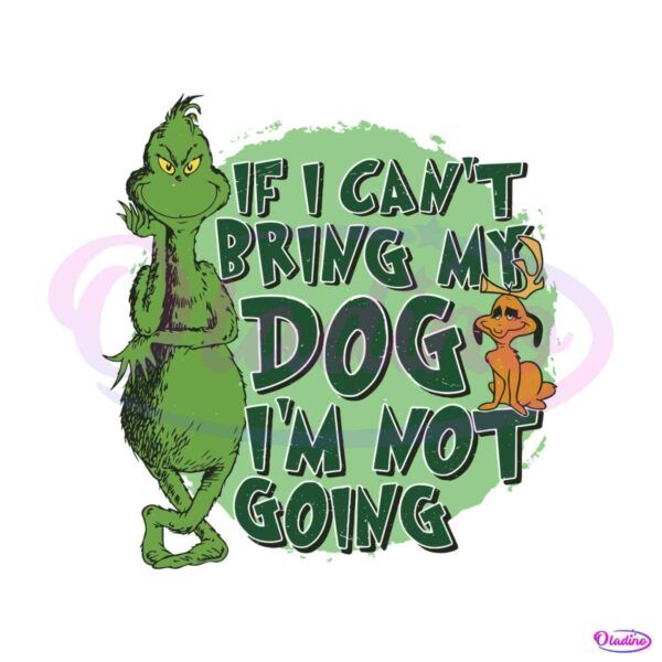 if-i-cant-bring-my-dog-im-not-going-funny-christmas-svg-file