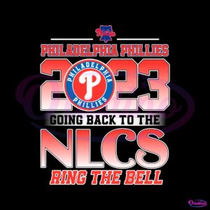 phillies-2023-going-back-to-nlcs-ring-the-bell-svg-download