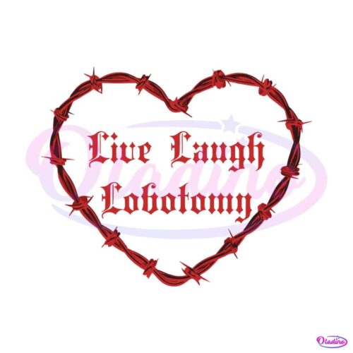 funny-ironic-live-laugh-lobotomy-svg-cutting-digital-file