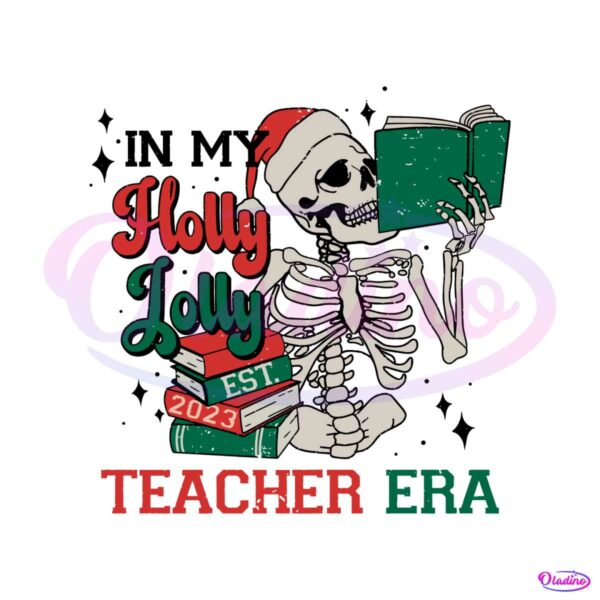 skeleton-in-my-holly-jolly-teacher-era-svg-digital-cricut-file