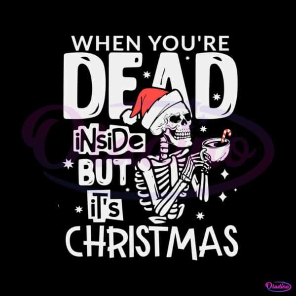 when-you-are-dead-inside-but-its-christmas-svg-cricut-file