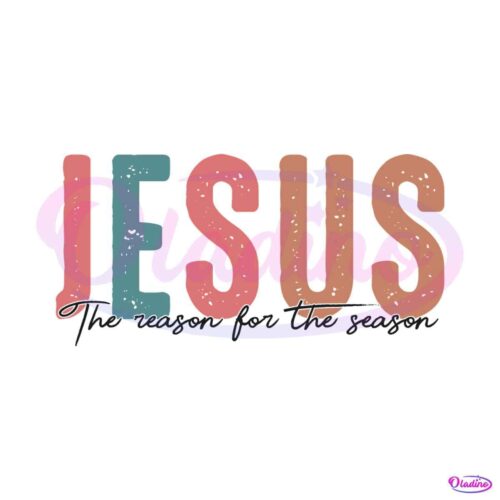 jesus-the-reason-for-the-season-faith-christmas-svg-download