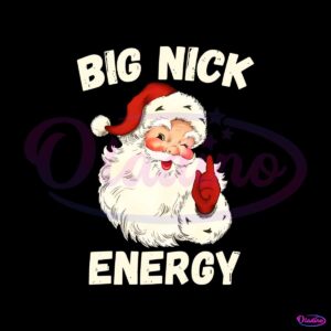 big-nick-energy-funny-christmas-santa-claus-png-download