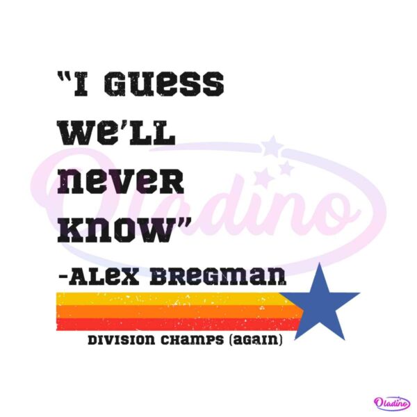 astros-division-champ-i-guess-we-will-never-know-svg-file