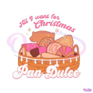 all-i-want-for-christmas-is-pan-dulce-svg-digital-cricut-file