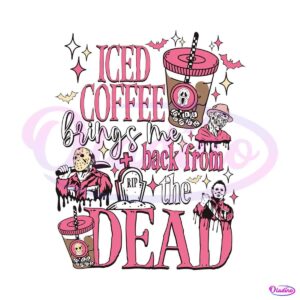 iced-coffee-brings-me-back-from-the-dead-svg-file-for-cricut