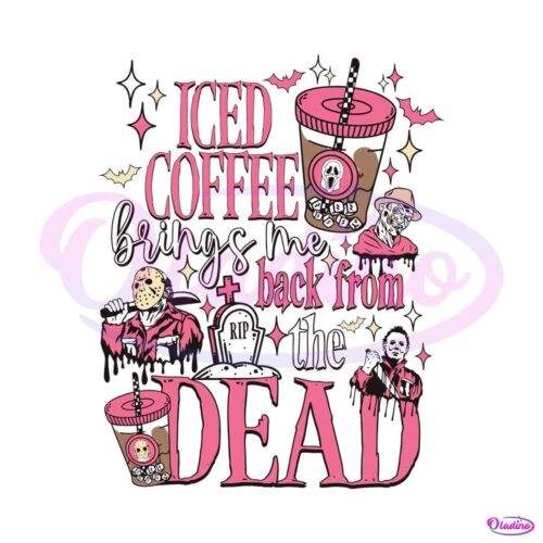 iced-coffee-brings-me-back-from-the-dead-svg-file-for-cricut