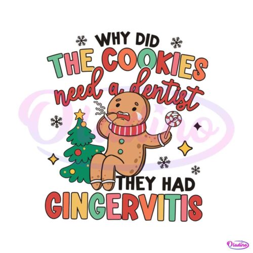 funny-dental-christmas-why-did-cookies-need-a-dentist-svg