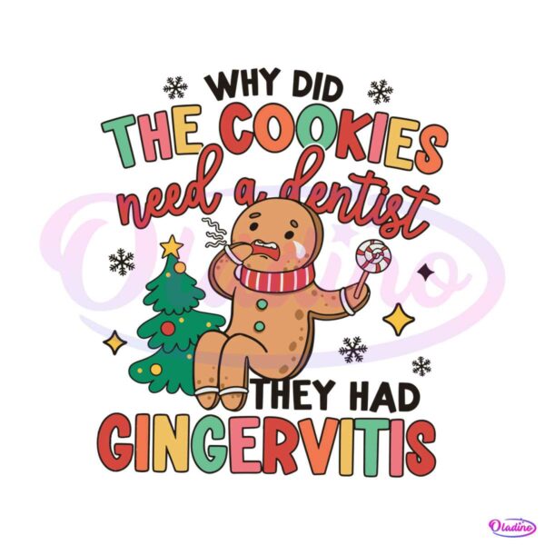 funny-dental-christmas-why-did-cookies-need-a-dentist-svg