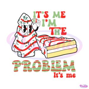 its-me-hi-im-the-problem-its-me-christmas-tree-cake-svg-file