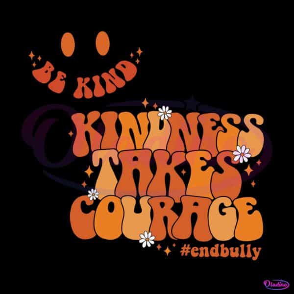 kindness-takes-courage-be-kind-svg-cutting-digital-file