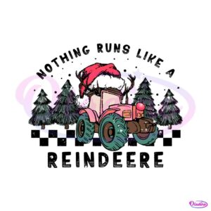 nothing-runs-like-a-reindeere-christmas-tractor-svg-file