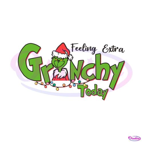 feeling-extra-grinchy-today-christmas-svg-file-for-cricut