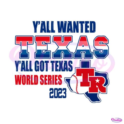 yall-wanted-texas-yall-got-texas-world-series-2023-svg-file