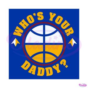 denver-basketball-whos-your-daddy-svg-cutting-digital-file