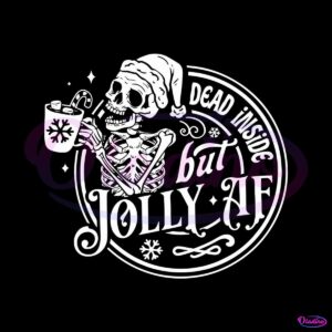 skeleton-dead-inside-but-jolly-af-svg-graphic-design-file