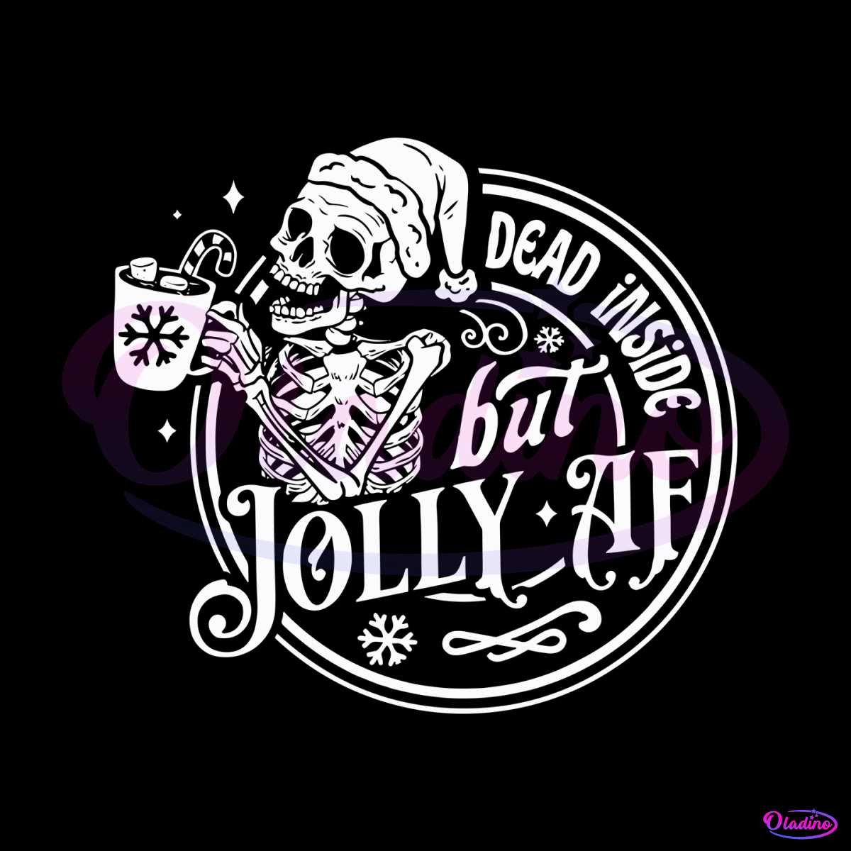 Skeleton Dead Inside But Jolly AF SVG Graphic Design File