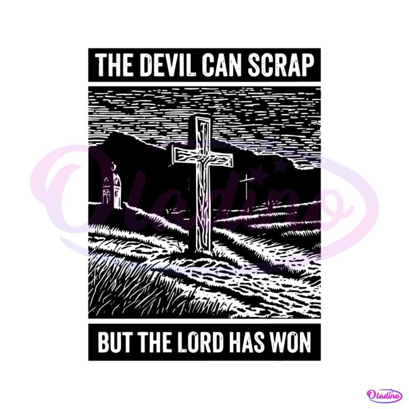 biblr-verse-the-devil-can-scrap-but-lord-has-won-svg-file