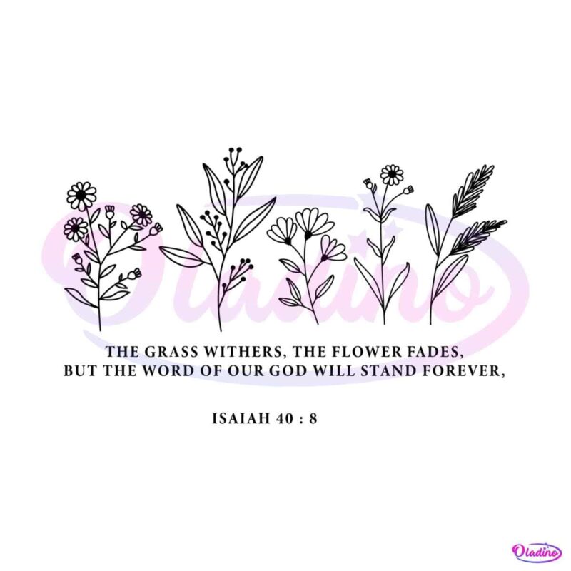 the-grass-withers-the-flower-fades-bible-verse-svg-file