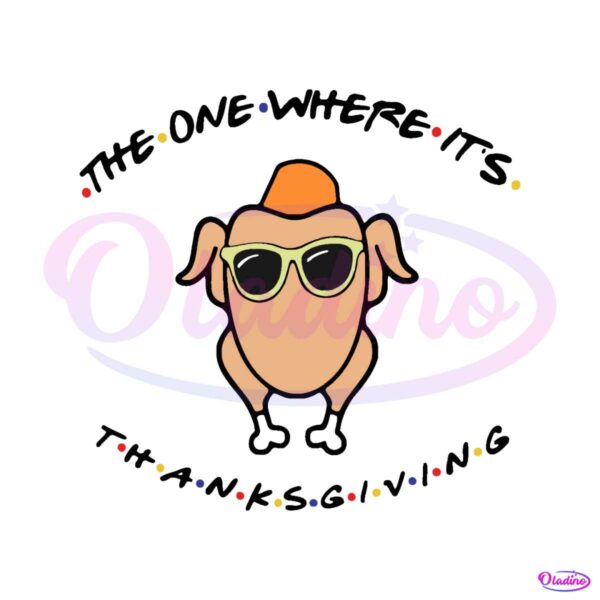the-one-where-its-thanksgiving-svg-graphic-design-file