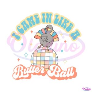 vintage-i-came-in-like-a-butter-ball-svg-digital-file