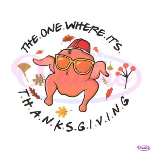 the-one-where-its-thanksgiving-friends-turkey-svg-file