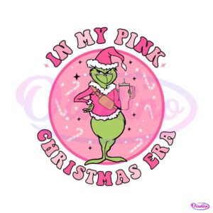 grinch-santa-in-my-pink-christmas-era-svg-for-cricut-files