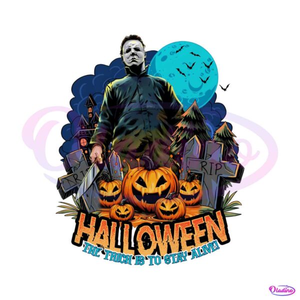vintage-michael-myers-the-trich-is-to-stay-alive-png-file