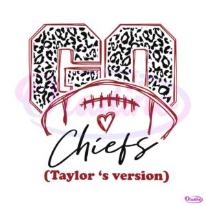 go-chiefs-taylors-version-kansas-taylor-svg-file-for-cricut