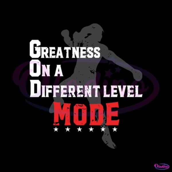 greatness-on-a-different-level-mode-svg-graphic-design-file