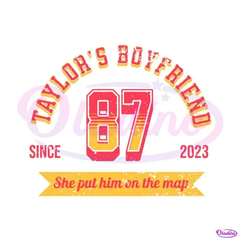 taylors-boyfriend-she-put-him-on-the-map-svg-cricut-file