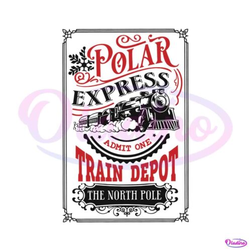 polar-express-admit-one-train-depot-the-north-pole-svg-file