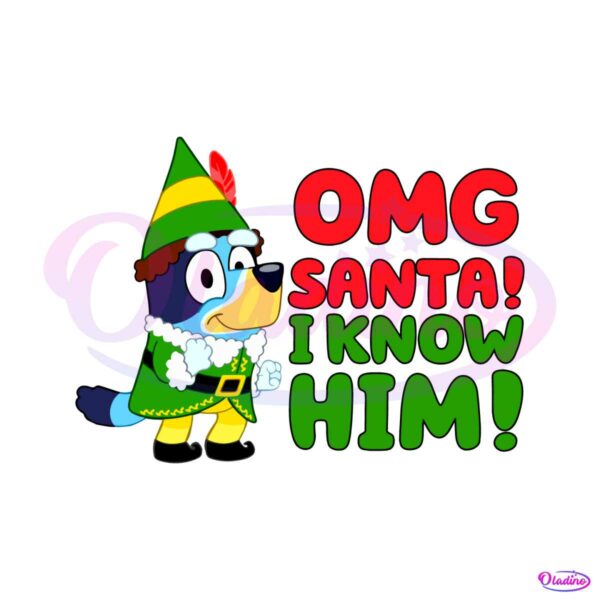 omg-santa-i-know-him-funny-bluey-svg-for-cricut-files