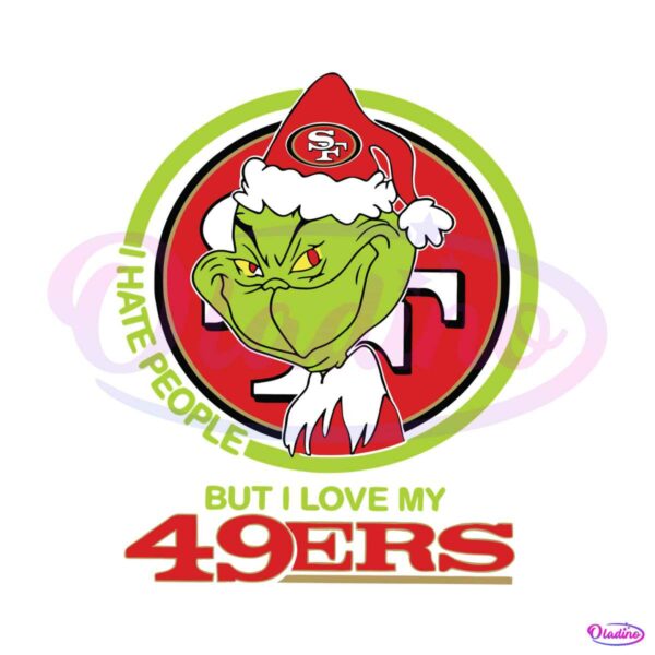 grinch-i-hate-people-but-i-love-my-49ers-svg-design-file