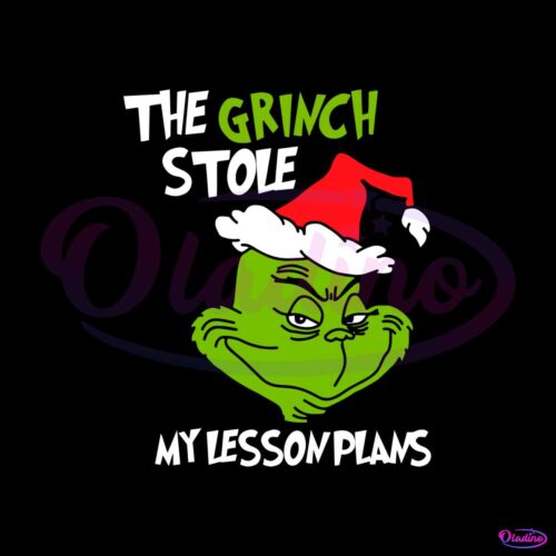 the-grinch-stole-my-lesson-plans-svg-graphic-design-file