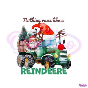 nothing-runs-like-a-reindeere-santa-tractor-png-download