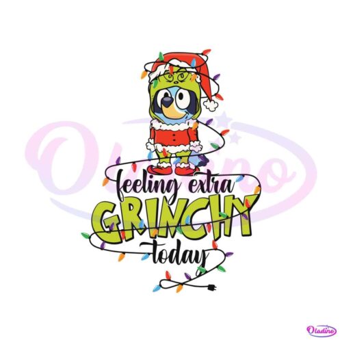 bluey-feeling-extra-grinchy-today-svg-digital-cricut-file