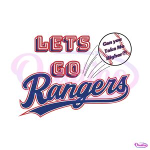 lets-go-rangers-texas-can-you-take-me-higher-svg-file