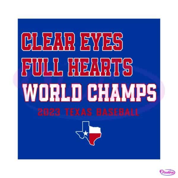 clear-eyes-full-hearts-world-champs-2023-texas-baseball-svg
