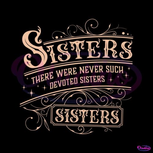 haynes-sisters-there-were-never-such-devoted-sisters-svg