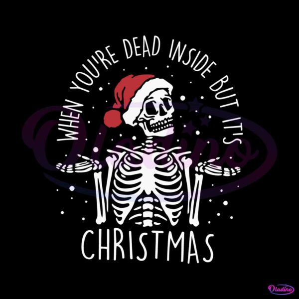 when-you-are-dead-inside-but-it-is-christmas-svg