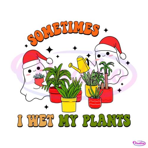 funny-ghost-sometimes-i-wet-my-plants-png-download