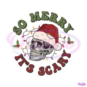 christmas-skeleton-so-merry-its-scary-svg-for-cricut-files