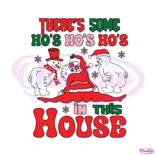 theres-some-ho-ho-ho-in-this-house-santa-snowman-svg