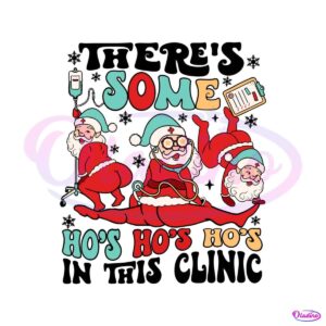 funny-christmas-nurse-theres-some-hos-in-the-clinic-svg